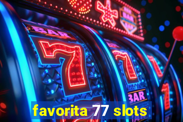 favorita 77 slots